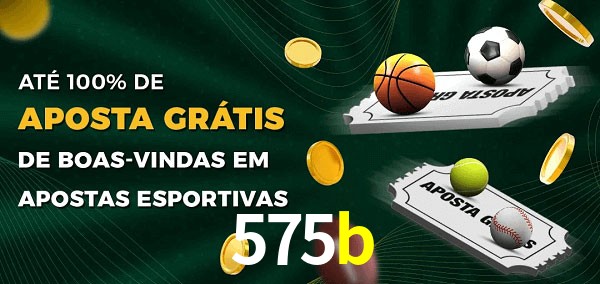 575b Ate 100% de Aposta Gratis